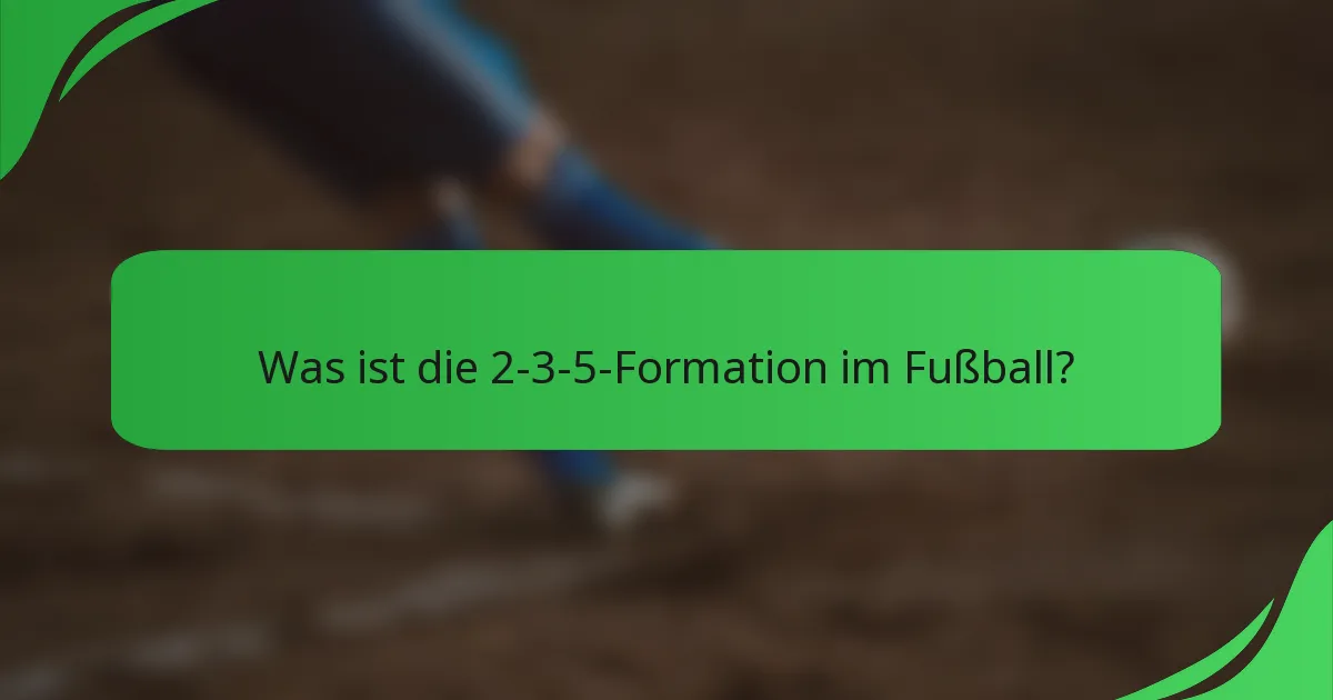 Was ist die 2-3-5-Formation im Fußball?