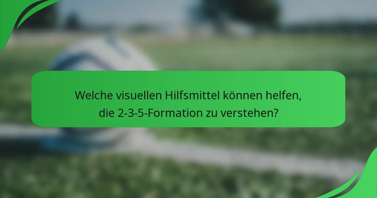 Welche visuellen Hilfsmittel können helfen, die 2-3-5-Formation zu verstehen?